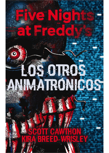 Five Nights At Freddys : Los Otros Animatronicos