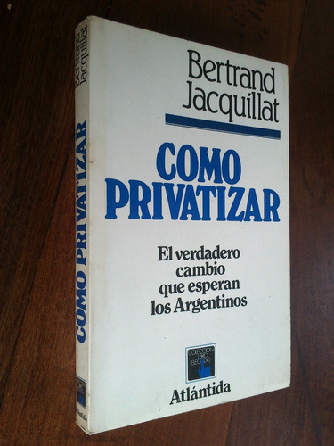 Como Privatizar - Bertrand Jacquillat