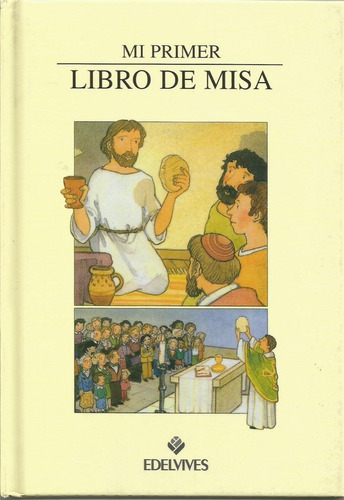 Mi Primer Libro De Misa. Marchon, Benoît. Edelvives 1993