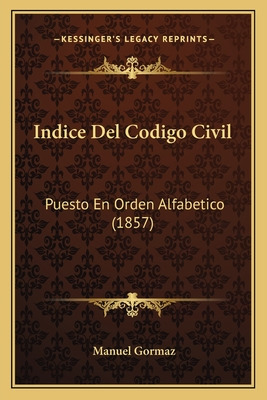 Libro Indice Del Codigo Civil: Puesto En Orden Alfabetico...