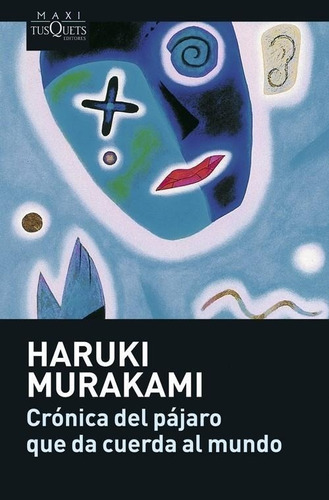 Libro: Crónica Del Pájaro Que Da Cuerda Al Mundo. Murakami, 