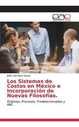 Libro Los Sistemas De Costos En Mexico E Incorporacion De...