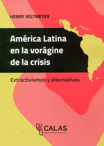 America Latina En La Voragine De La Crisis: Extractivismos Y Alternativas, De Veltmeyer Henry., Vol. 1. Editorial Universidad De San Martin Edita, Tapa Blanda En Español, 2022