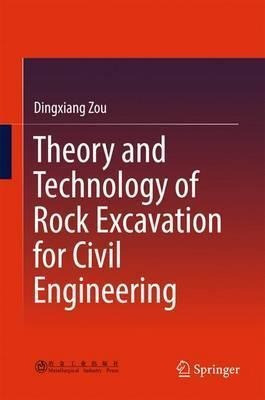 Theory And Technology Of Rock Excavation For Civil Engine...