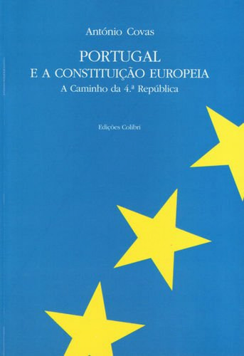  Portugal E A Constituição Europeia - A Caminho Da 4ª Repúbl