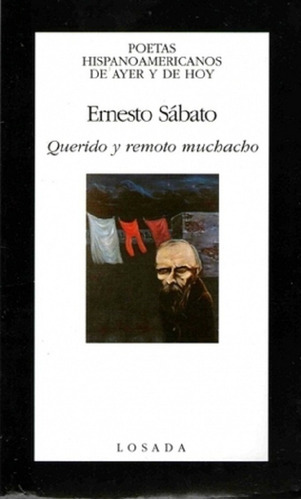 Querido Y Remoto Muchacho, Ernesto Sábato. Ed. Losada