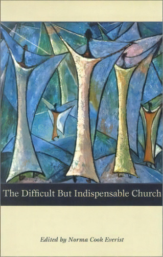 The Difficult But Indespensable Church, De Norma Everist. Editorial Augsburg Fortress, Tapa Blanda En Inglés