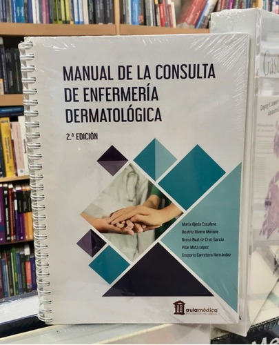 Manual De La Consulta De Enfermería Dematológica 2da Ed., De M.ojeda Escalera Y Otros. Editorial Aula Médica, Tapa Blanda En Español, 2018