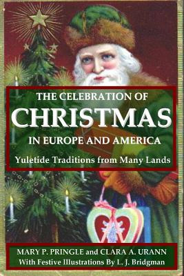 Libro The Celebration Of Christmas In Europe And America:...