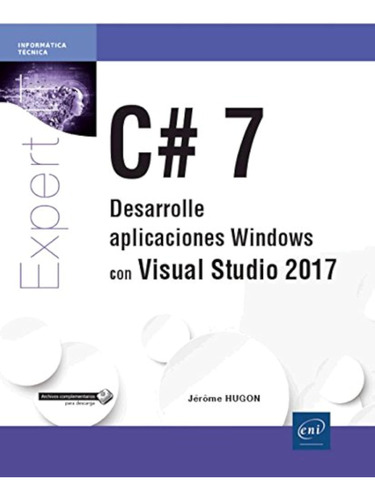 C# 7. Desarrolle Aplicaciones Windows Con Visual Studio 2017