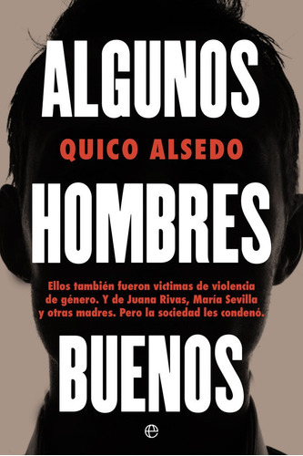 Libro Algunos Hombres Buenos - Alsedo, Quico