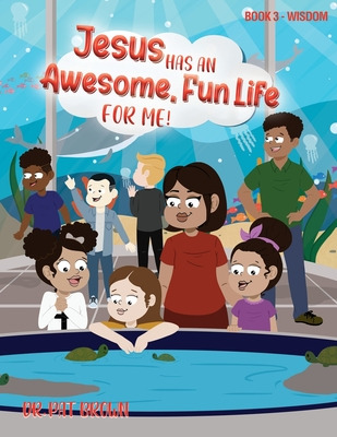 Libro Jesus Has An Awesome Fun Life For Me!: Book 3 - Wis...