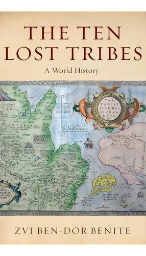 The Ten Lost Tribes, De Zvi Ben-dor Benite. Editorial Oxford University Press Inc, Tapa Dura En Inglés