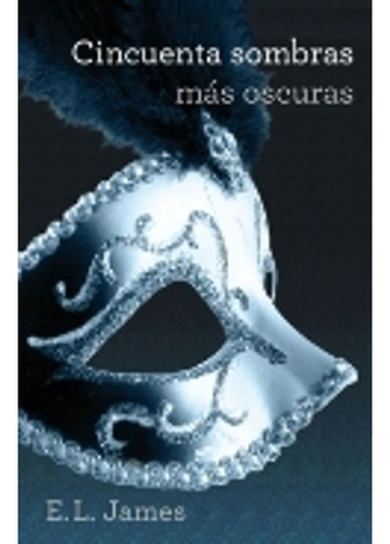 Cincuenta Sombras Mas Oscuras, E.l James