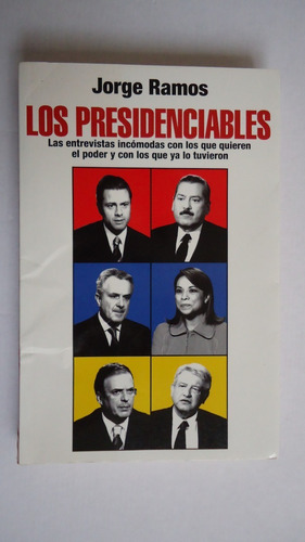 Los Presidenciables - Jorge Ramos