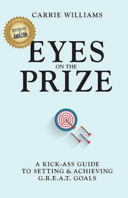 Libro Eyes On The Prize: A Kick-ass Guide To Setting & Ac...