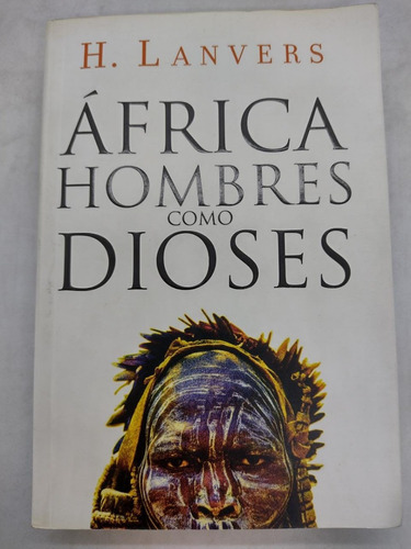 Africa Hombres Como Dioses - P & J - H. Lanvers - Usado