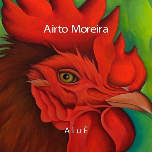 Cd Airto Moreira - Aluê (2017)