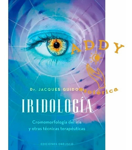 Libro Iridología - Cromomorfologia Del Iris Y Otras Técnicas