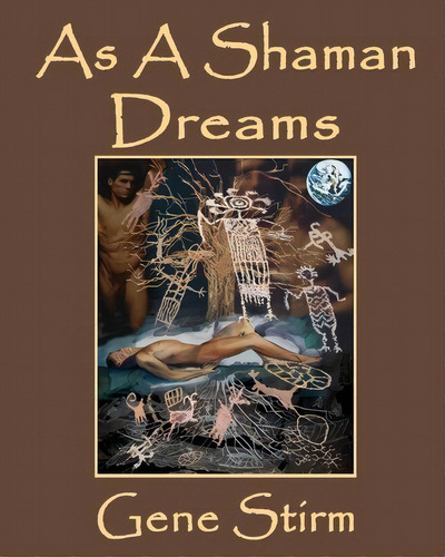 As A Shaman Dreams, De Gene Stirm. Editorial Way West Productions, Tapa Blanda En Inglés