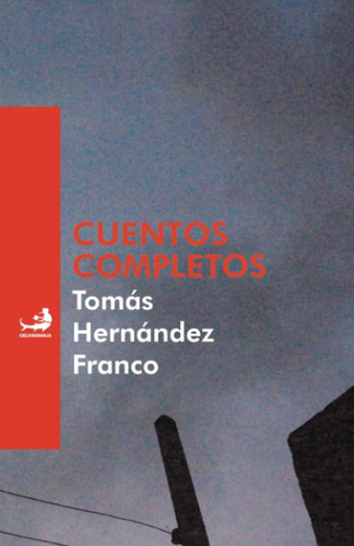 Libro: Cuentos Completos De Tomás Hernández Franco (edición