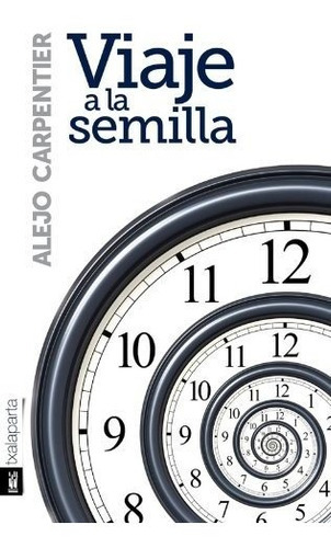 Viaje a la semilla, de Alejo Carpentier., vol. N/A. Editorial Txalaparta S L, tapa blanda en español, 2013