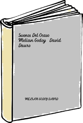 Suenos Del Ocaso Melian Godoy, David Dauro