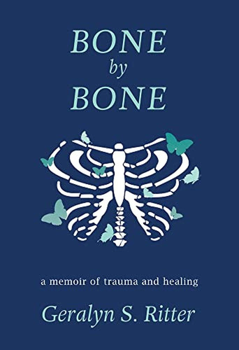 Bone By Bone: A Memoir Of Trauma And Healing (libro En Inglé