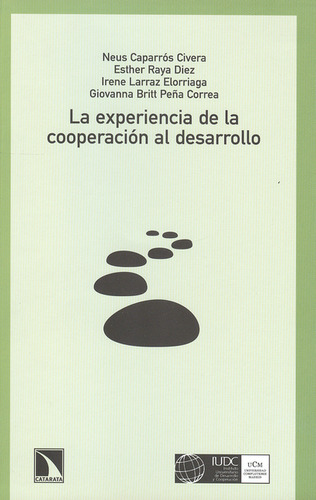 Experiencia De La Cooperacion Al Desarrollo, La, De Neus Caparros Civera. Editorial Los Libros De La Catarata, Tapa Blanda, Edición 1 En Español, 2012