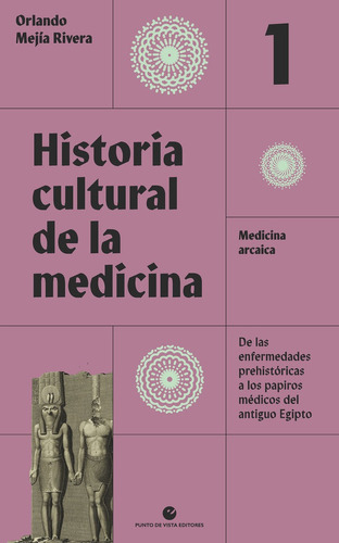 Libro Historia Cultural De La Medicina Vol 1 - Mejia Rive...