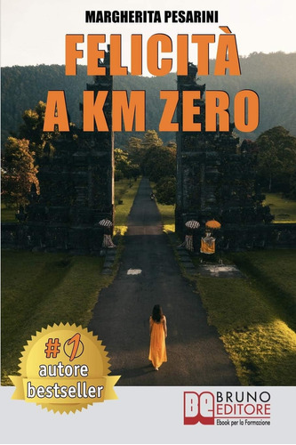 Libro: Felicità A Km Zero: Come Aumentare Lautostima E Ragg