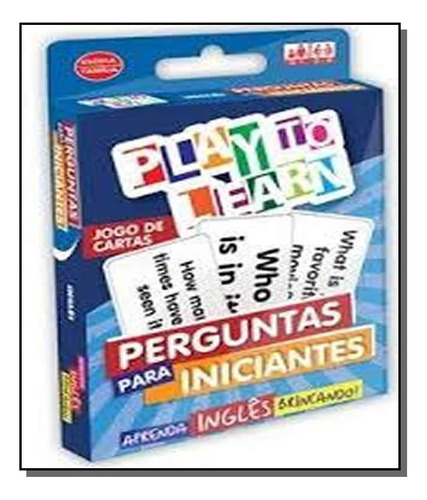 Play To Learn - Perguntas Para Iniciantes, De Garcia, Marcia C. C.. Editora Play To Learn, Capa Mole Em Português, 2021