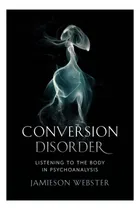 Comprar Libro: Trastorno De Conversión: Escuchar Al Cuerpo
