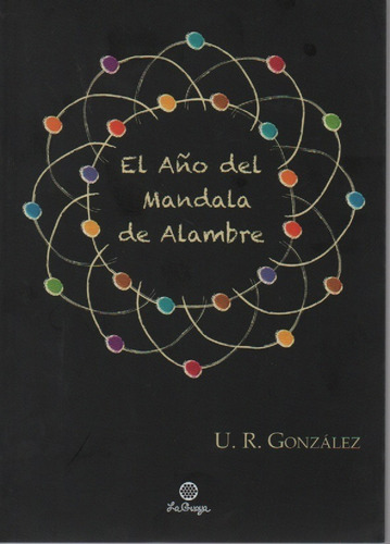 El Ano Del Mandala De Alambre U. R. Gonzalez 