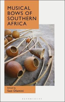Libro Musical Bows Of Southern Africa - Dr Sazi Dlamini