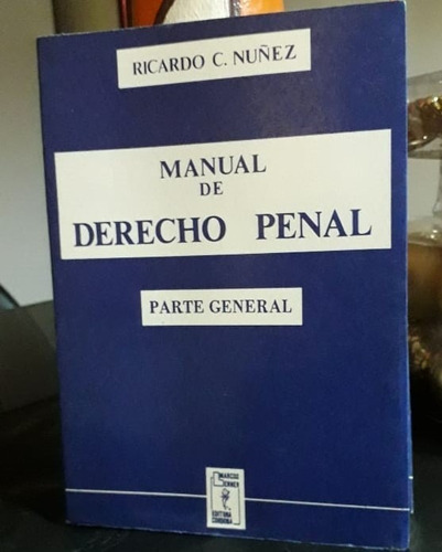 Nuñez - Manual De Derecho Penal - Parte General Nuevo Ult.ed