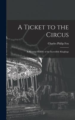 Libro A Ticket To The Circus : A Pictorial History Of The...