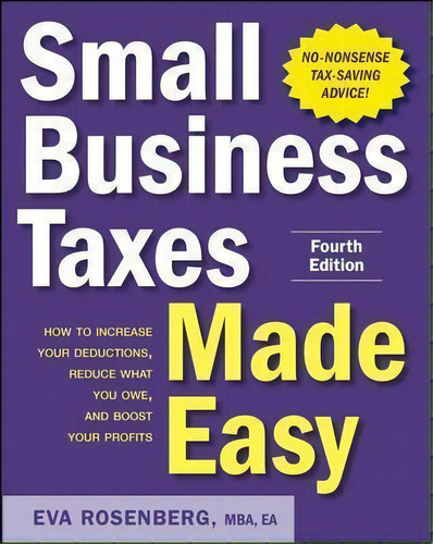 Small Business Taxes Made Easy, Fourth Edition, De Eva Rosenberg. Editorial Mcgraw-hill Education, Tapa Blanda En Inglés