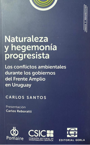 Naturaleza Y Hegemonia Progresista - Carlos Santos - Gorla