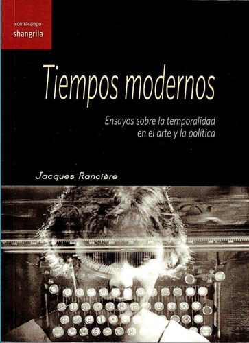 Tiempos Modernos - Jacques Ranciere - Shangrila - Libro