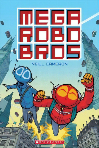 Mega Robo Bros, De Neill Cameron. Editorial David Fickling Books En Inglés