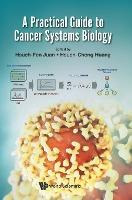 Libro Practical Guide To Cancer Systems Biology, A - Hsue...