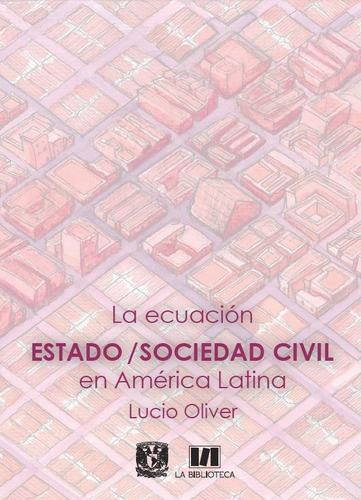 La Ecuación Estado/sociedad Civil En América Latina