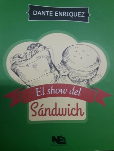 El Show Del Sandwich - Enriquez, Dante, De Enriquez, Dante. Editorial Nuevos Editores En Español