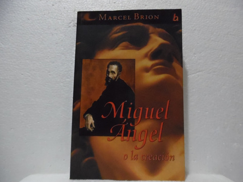 Miguel Àngel O La Creación / Marcel Brion / Vergara  