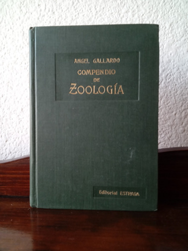 Compendio De Zoología - Angel Gallardo - Edit. Estrada 