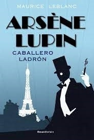 Arsene Lupin Caballero Ladron - Maurice Leblanc * Sudamerica