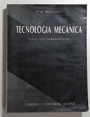 Tecnologia Mecanica Tomo Ii - Pezzano, Pascual