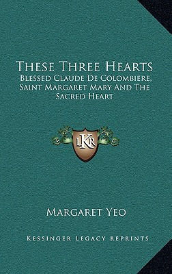 Libro These Three Hearts: Blessed Claude De Colombiere, S...