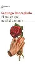 Comprar El Año En Que Nació El Demonio - Santiago Roncagliolo